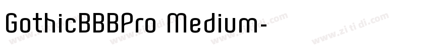 GothicBBBPro Medium字体转换 GothicBBBPro Medium字体转换